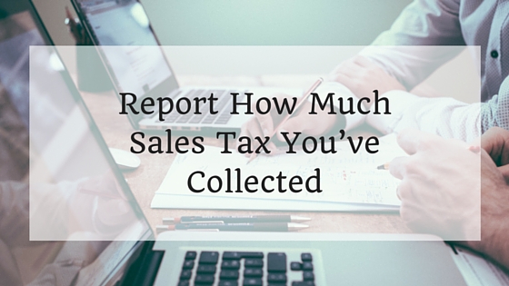 Report How Much Sales Tax You’ve Collected