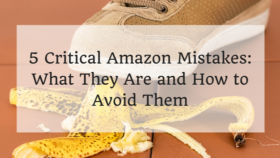 Critical-Amazon-Mistakes