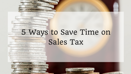 5 Ways to Save Time on Sales Tax